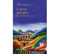 Il senso dell'altro. Muri, dialoghi, paure, ponti