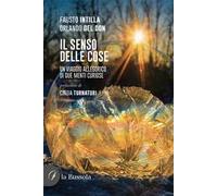 Il senso delle cose. Un viaggio allegorico di due menti curiose