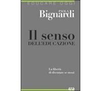 Il senso dell'educazione. La libertà di diventare se stessi