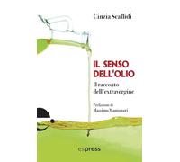 Il senso dell'olio. Il racconto dell'extravergine