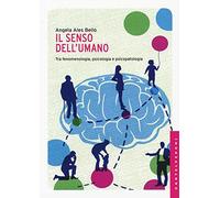 Il senso dell'umano. Tra fenomenologia, psicologia e psicopatologia