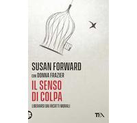 Il senso di colpa. Liberarsi dai ricatti morali