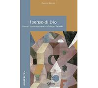 Il senso di Dio. Scenari contemporanei e sfide per la fede