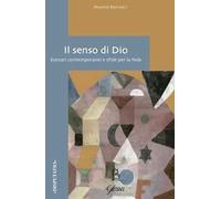 Il senso di Dio. Scenari contemporanei e sfide per la fede