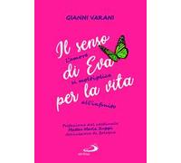 Il senso di Eva per la vita. L'amore si moltiplica all'infinito