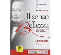 Il senso e la bellezza. Giacomo Leopardi. Per le Scuole superiori. Con e-book. Con espansione online