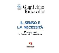 Il senso e la necessità. Pensare oggi la Scuola di Francoforte