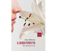 Il senso perfetto. Mai sottovalutare il naso
