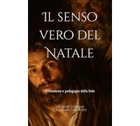 Il senso vero del Natale: Riflessione e pedagogia della fede