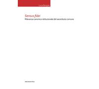 Sensus fidei. Rilevanza canonico-istituzionale del sacerdozio comune