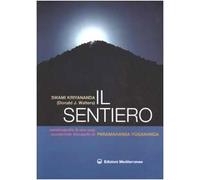 Il sentiero. Autobiografia di uno yogi occidentale discepolo di Paramahansa Yogananda