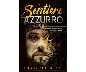 Il Sentiero Azzurro: Curare il Passato e Rinascere nel Nuovo Mondo