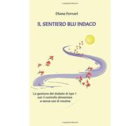 Il Sentiero Blu Indaco La Gestione Del Diabete Di Tipo 1 con il Controllo Alimen