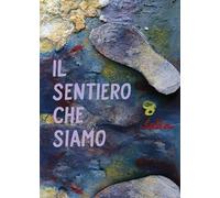 Il Sentiero che Siamo
