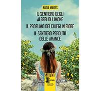 Il sentiero degli alberi di limone-Il profumo dei ciliegi in fiore-Il sentiero perduto delle arance