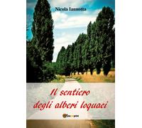 Il sentiero degli alberi loquaci di Nicola Iannotta, 2018, Youcanprint