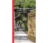 Il sentiero degli etruschi. Bologna-Prato-Firenze. Con Libro - Cervigni Paolo