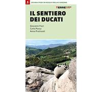 Il sentiero dei Ducati. 200 km a piedi da Reggio Emilia a Sarzana - Pratis...