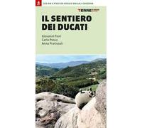 Il sentiero dei Ducati. 200 km a piedi da Reggio Emilia a Sarzana