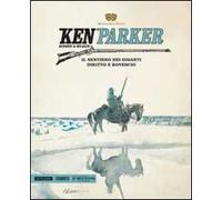Il sentiero dei giganti-Diritto e rovescio. Ken Parker. Vol. 18