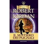 Il sentiero dei pugnali. La ruota del tempo. Vecchia ediz. (Vol. 8)