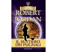 Il sentiero dei pugnali. La ruota del tempo. Vecchia ediz.. Vol. 8