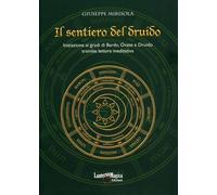 Il sentiero del druido. Iniziazione ai gradi di Bardo, Ovate e Druido tram...