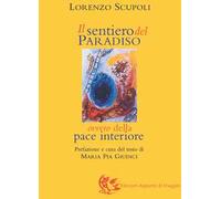Il sentiero del paradiso. Della pace interiore