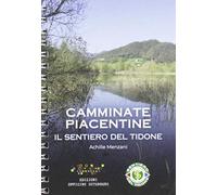 Il sentiero del Tidone. Camminate piacentine