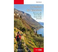 Il sentiero del viandante. Da Lecco alla Val di Mello lungo il Lago di Como