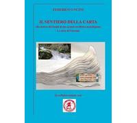 Il sentiero della carta. Alla ricerca dei luoghi di una grande eccellenza marchigiana: la carta di Fabriano