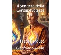 Il Sentiero della Consapevolezza III: Il Testo Perduto