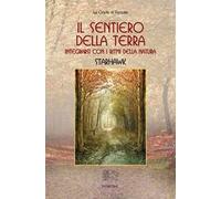 Il sentiero della terra. Integrarsi con i ritmi della natura