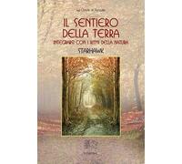 Il sentiero della terra. Integrarsi con i ritmi della natura