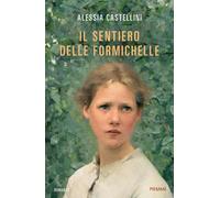 Il sentiero delle formichelle - Castellini Alessia