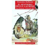 Il sentiero delle lacrime. Storia degli indiani. Vol. 3