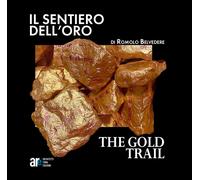 Il sentiero dell'Oro. The gold trail - [ARE - Architetti Roma Edizioni]