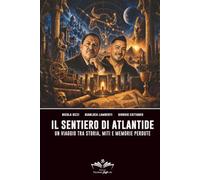 Il sentiero di Atlantide: Un viaggio tra storia, miti e memorie perdute