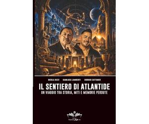 Il sentiero di Atlantide: Un viaggio tra storia, miti e memorie perdute
