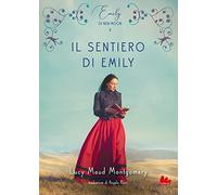 Il sentiero di Emily. Emily di New Moon. Vol. 3