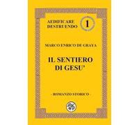 Il sentiero di Gesù: La vita di Gesù secondo le tradizioni extra-evangeliche
