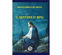 Il sentiero di Gesù: La vita di Gesù secondo le tradizioni extra-evangeliche: 4