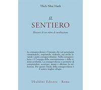 Il sentiero. Discorsi di un ritiro di meditazione