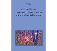 Il sentiero, la dea silvestre e il giardino dell'anima