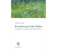 Il sentiero per Cala Violina. Dialoghi in cammino attorno alla natura