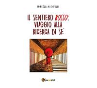 9788892677258 Il sentiero rosso: viaggio alla ricerca di sé - Marcella Vasapoll