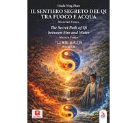 Il sentiero segreto del Qi tra fuoco e acqua. Maestro Targa. Ediz. italiana, ing