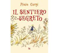 Il sentiero segreto. Ediz. ad alta leggibilità