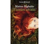 Libri Matteo Righetto - Il Sentiero Selvatico