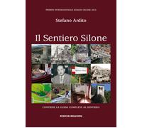Il sentiero Silone. Contiene la guida completa al sentiero - 2015